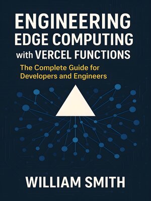 cover image of Engineering Edge Computing with Vercel Functions